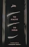 To Haunt and To Hold