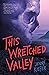 This Wretched Valley