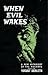 When Evil Wakes: A New Anthology of the MacAbre