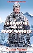 Snowed in with the Park Ranger
