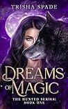 Dreams of Magic by Trisha Spade
