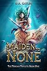 Maiden to None: T...