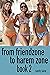 From friendzone to harem zone Book 2 by Sandy Laine