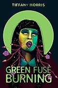 Green Fuse Burning