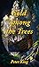 Gold among the Trees by Peter King Gold among the Trees by Peter King