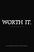 Worth It. by Lauren Hamlet-Williams