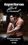 Royal Harem: His to Command: Book Thirty in the Royal Harem Series Royal Harem: His to Command: Book Thirty in the Royal Harem Series
