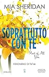 Soprattutto con te. Most of all you by Mia Sheridan