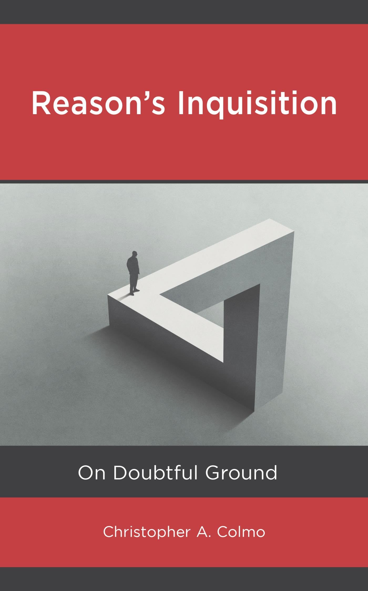 Reason’s Inquisition: On Doubtful Ground (Kindle Edition)