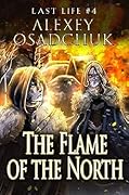 The Flame of the North (Last Life #4)