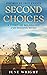 Second Choices: A story of ...