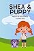 Shea and Puppy Go to School by Chelsea Thompson
