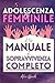 Adolescenza al Femminile: I...