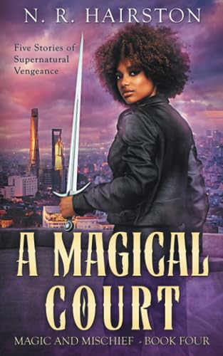 A Magical Court: Five Stories of Supernatural Vengeance (Paperback)