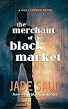 The Merchant of the black market A Lex Jackson novel#2 The Merchant of the black market A Lex Jackson novel#2