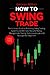 How to Swing Trade: The Ult...