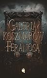 Galeria koszmarów...