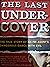 THE LAST UNDER COVER by Bob Hamer