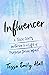 Influencer: A Teen Girl's I...