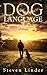 Dog Language: A Novel