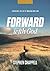 Forward with God: Experienc...