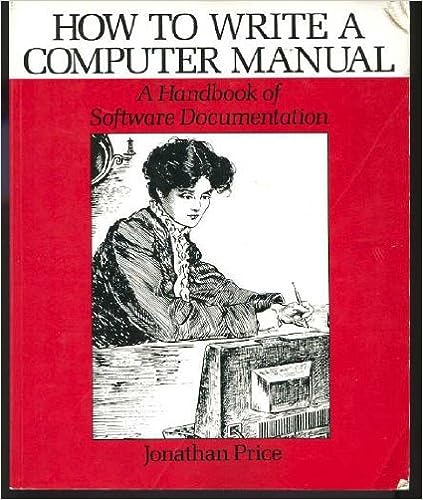How to Write a Computer Manual: A Handbook of Software Documentation (Paperback)