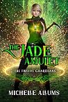 The Jade Amulet (The Twelve Guardians #1)