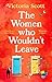 The Women Who Wouldn't Leave: A totally uplifting escapist read to curl up with