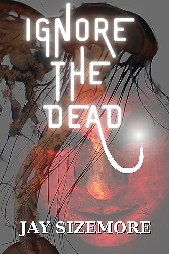 Ignore the Dead (Kindle Edition)