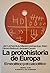 La protohistoria de Europa. El neolítico y el calcolítico ent... by Jan Lichardus