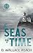 The Seas of Time by D. Wallace Peach