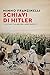 Schiavi di Hitler: I militari italiani nei lager nazisti (Italian Edition)