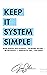 Keep It System Simple