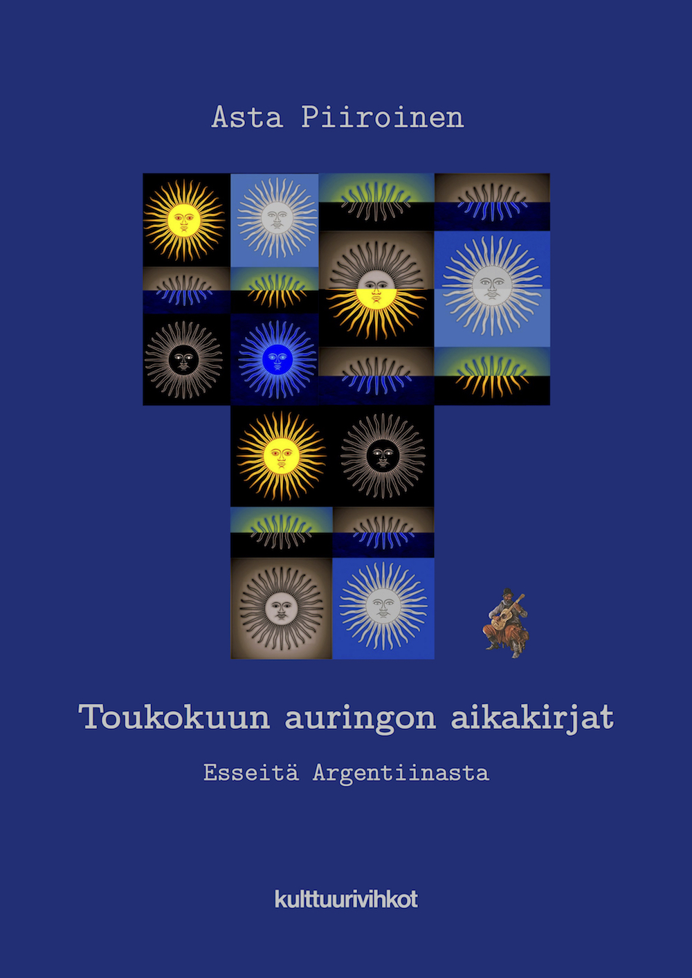 Toukokuun auringon aikakirjat : Esseitä Argentiinasta