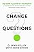 Change Questions: A Playboo...