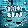 Pucking Around by Emily Rath