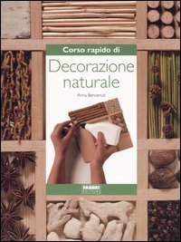 Corso rapido di decorazione naturale (Perfect Paperback)