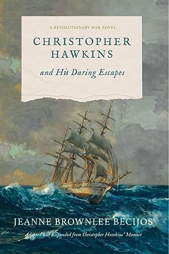 Christopher Hawkins and His Daring Escapes: A Revolutionary War Novel (Kindle Edition)