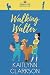 Walking Walter by Kaitlynn Clarkson