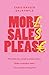 More Sales Please: Promote your small business online, make consistent sales, grow without the grind