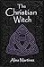 The Christian Witch by Alma Martínez