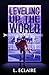 Leveling Up The World 4 (Leveling Up The World, #4)