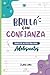 ¡Brilla con confianza! Diario de autoestima para adolescentes:: Libro para fortalecer la autoestima en niñas de 12 a 17 años. Regalo para ... a sí misma (Spanish Ed (Spanish Edition)