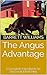 The Angus Advantage: A Complete Handbook for Successful Ranching (The Homestead Livestock Starter Series)