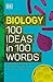 Biology 100 Ideas in 100 Wo...