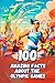 100 Amazing Facts about The...