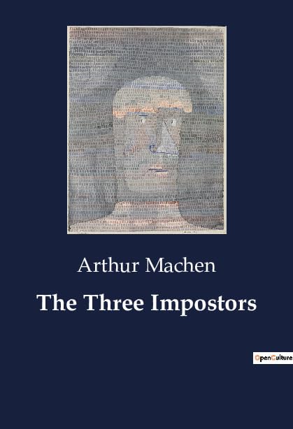 The Three Impostors: An Examination of the Origins and transition of "The Three Impostors"