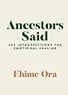 Ancestors Said: 365 Introspections for Emotional Healing Ancestors Said: 365 Introspections for Emotional Healing