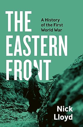The Eastern Front: A History of the First World War (Kindle Edition)