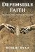 Defensible Faith: Helping t...